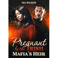Pregnant by the Irish Mafia’s Heir : A BWWM Romance Pregnant by the Irish Mafia’s Heir : A BWWM Romance Kindle