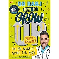 How to Grow Up and Feel Amazing!: The No-Worries Guide for Boys How to Grow Up and Feel Amazing!: The No-Worries Guide for Boys Paperback