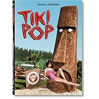 Tiki Pop: America Imagines Its Own Polynesian Paradise / Amerika Erschafft Sich Sein Eigenes Polunesisches Paradies / L'amerique Reve Son Paradis Polynesien Tiki Pop: America Imagines Its Own Polynesian Paradise / Amerika Erschafft Sich Sein Eigenes Polunesisches Paradies / L'amerique Reve Son Paradis Polynesien Hardcover