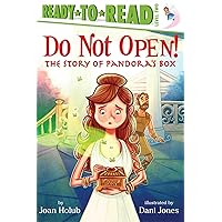Do Not Open!: The Story of Pandora's Box (Ready-to-Read Level 2) Do Not Open!: The Story of Pandora's Box (Ready-to-Read Level 2) Paperback Kindle Hardcover