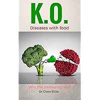 K.O. Diseases with Food: Win the Immunity War