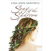 Song of the Sparrow Song of the Sparrow Kindle Paperback Hardcover