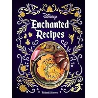 Disney Enchanted Recipes Cookbook Disney Enchanted Recipes Cookbook Hardcover
