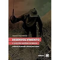 Desenvolvimento e questão agrária no Brasil: problemas do passado e dilemas para o futuro (Portuguese Edition)