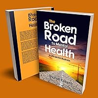 The Broken Road to Mental Health: In Life and in Business The Broken Road to Mental Health: In Life and in Business Audible Audiobook Paperback