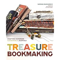 Treasure Book Making: Crafting Handmade Sustainable Journals (Create Diary DIYs and Papercrafts without Bookbinding Tools)