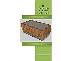How to build a raised vegetable bed that is waist high. (Blackbirds Home and Garden guides Book 1) How to build a raised vegetable bed that is waist high. (Blackbirds Home and Garden guides Book 1) Kindle