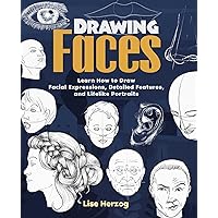 Drawing Faces: Learn How to Draw Facial Expressions, Detailed Features, and Lifelike Portraits (How to Draw Books) Drawing Faces: Learn How to Draw Facial Expressions, Detailed Features, and Lifelike Portraits (How to Draw Books) Paperback Kindle
