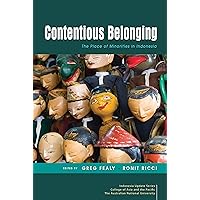 Contentious Belonging: The Place of Minorities in Indonesia Contentious Belonging: The Place of Minorities in Indonesia Kindle Hardcover Paperback