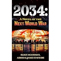 2034: A Novel of the Next World War 2034: A Novel of the Next World War Paperback Audible Audiobook Kindle Library Binding