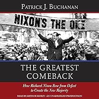 The Greatest Comeback: How Richard Nixon Rose from Defeat to Create the New Majority The Greatest Comeback: How Richard Nixon Rose from Defeat to Create the New Majority Audible Audiobook Hardcover Kindle Paperback Audio CD