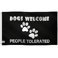 3x5 ft Dogs Welcome People Tolerated Flag: 100% Polyester Banner, Brass Grommets & Strong Canvas Header, For Use Outdoor or Indoor (Double Sided)