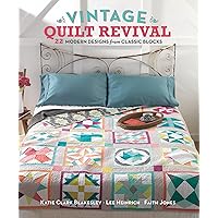 Vintage Quilt Revival: 22 Modern Designs from Classic Blocks Vintage Quilt Revival: 22 Modern Designs from Classic Blocks Paperback