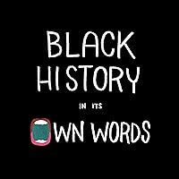 Black History In Its Own Words Black History In Its Own Words Kindle Hardcover