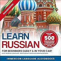 Learn Russian for Beginners Easily & in You Car! Level 1 Russian Language! Best Russian Language Learning Lessons!: Contains Over 500 Russian Words & Phrases for Everyday Life & Travel! Learn Russian for Beginners Easily & in You Car! Level 1 Russian Language! Best Russian Language Learning Lessons!: Contains Over 500 Russian Words & Phrases for Everyday Life & Travel! Audible Audiobook Kindle