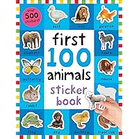 First 100 Stickers: Animals: Over 500 Stickers First 100 Stickers: Animals: Over 500 Stickers Paperback Spiral-bound