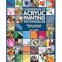 Compendium of Acrylic Painting Techniques Compendium of Acrylic Painting Techniques Paperback Kindle
