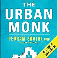 The Urban Monk: Eastern Wisdom and Modern Hacks to Stop Time and Find Success, Happiness, and Peace The Urban Monk: Eastern Wisdom and Modern Hacks to Stop Time and Find Success, Happiness, and Peace Audible Audiobook Paperback Kindle Hardcover