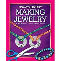 Making Jewelry (How-To Library) Making Jewelry (How-To Library) Kindle Library Binding Paperback