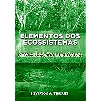 Elementos dos Ecossistemas: Restauração Biológica (Portuguese Edition)