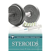 Steroids (Health and Medical Issues Today) Steroids (Health and Medical Issues Today) Kindle Hardcover