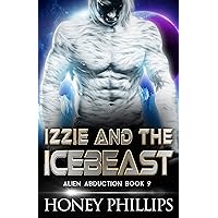 Izzie and the Icebeast: A Scifi Alien Romance (Alien Abduction Book 9) Izzie and the Icebeast: A Scifi Alien Romance (Alien Abduction Book 9) Kindle Paperback