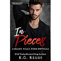 In Pieces: A Dark High School Bully Romance (A Black Falls High Novel Book 3) In Pieces: A Dark High School Bully Romance (A Black Falls High Novel Book 3) Kindle Audible Audiobook Paperback Hardcover