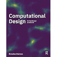 Computational Design for Landscape Architects Computational Design for Landscape Architects Hardcover Paperback