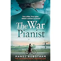 The War Pianist: from the internationally bestselling author comes a BRAND NEW and gripping WWII historical fiction novel about love, loss and the worst kind of betrayal The War Pianist: from the internationally bestselling author comes a BRAND NEW and gripping WWII historical fiction novel about love, loss and the worst kind of betrayal Kindle Audible Audiobook Paperback