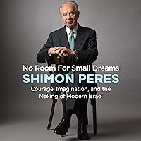 No Room for Small Dreams: Courage, Imagination, and the Making of Modern Israel No Room for Small Dreams: Courage, Imagination, and the Making of Modern Israel Audible Audiobook Paperback Kindle Hardcover Audio CD