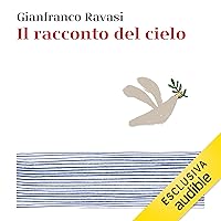 Il racconto del cielo: La grande storia dell'Antico Testamento Il racconto del cielo: La grande storia dell'Antico Testamento Audible Audiobook Kindle Paperback