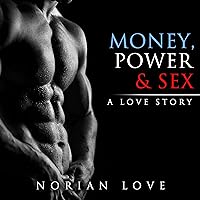 Money, Power & Sex: A Love Story Money, Power & Sex: A Love Story Audible Audiobook Paperback Kindle