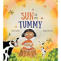 Sun in My Tummy: How the food we eat gives us energy from the sun Sun in My Tummy: How the food we eat gives us energy from the sun Hardcover Paperback
