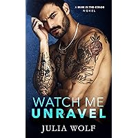 Watch Me Unravel: A Rock Star Romance (Blue is the Color Book 2) Watch Me Unravel: A Rock Star Romance (Blue is the Color Book 2) Kindle Audible Audiobook Paperback Audio CD