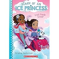 Frost Friends Forever (Diary of an Ice Princess #2) (2) Frost Friends Forever (Diary of an Ice Princess #2) (2) Paperback Kindle