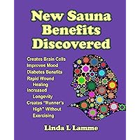 New Sauna Benefits Discovered: Creates Brain Cells, Improves Mood, 