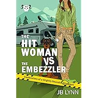 The Hitwoman VS the Embezzler: A Comical Crime Caper -- Book 43 in the Confessions of a Slightly Neurotic Hitwoman series The Hitwoman VS the Embezzler: A Comical Crime Caper -- Book 43 in the Confessions of a Slightly Neurotic Hitwoman series Kindle