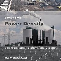 Power Density: A Key to Understanding Energy Sources and Uses Power Density: A Key to Understanding Energy Sources and Uses Audible Audiobook Paperback Kindle Hardcover Audio CD