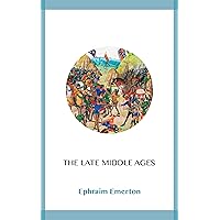The Late Middle Ages The Late Middle Ages Kindle