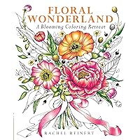 Floral Wonderland: A Blooming Coloring Retreat (Coloring Wonderland) Floral Wonderland: A Blooming Coloring Retreat (Coloring Wonderland) Paperback