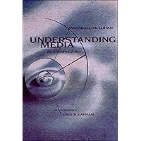 Understanding Media: The Extensions of Man Understanding Media: The Extensions of Man Paperback Kindle Hardcover Mass Market Paperback