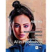 AI in Photoshop: How to use Generative Fill in PS AI in Photoshop: How to use Generative Fill in PS Kindle Paperback