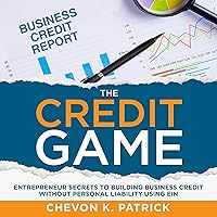The Credit Game: Entrepreneur Secrets to Building Business Credit Without Personal Liability Using EIN The Credit Game: Entrepreneur Secrets to Building Business Credit Without Personal Liability Using EIN Audible Audiobook Kindle Paperback