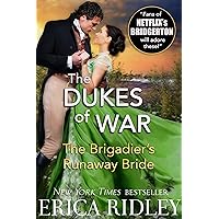 The Brigadier's Runaway Bride: A Regency Romance (Dukes of War Book 5) The Brigadier's Runaway Bride: A Regency Romance (Dukes of War Book 5) Kindle Paperback