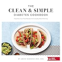 The Clean & Simple Diabetes Cookbook: Flavorful, Fuss-Free Recipes for Everyday Meal Planning The Clean & Simple Diabetes Cookbook: Flavorful, Fuss-Free Recipes for Everyday Meal Planning Paperback