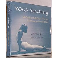 Yoga Sanctuary: A Guided Hatha Yoga Practice Yoga Sanctuary: A Guided Hatha Yoga Practice Audio CD