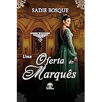 Uma Oferta do Marquês (Acordos Necessários Livro 4) (Portuguese Edition)