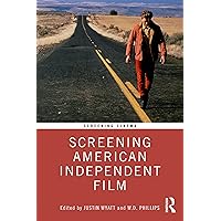 Screening American Independent Film (Screening Cinema) Screening American Independent Film (Screening Cinema) Paperback Kindle Hardcover