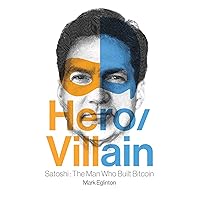 Hero/Villain: Satoshi: The Man Who Built Bitcoin Hero/Villain: Satoshi: The Man Who Built Bitcoin Paperback Audible Audiobook Kindle