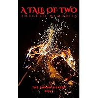 A Tale of Two: Torched Memories A Tale of Two: Torched Memories Kindle Paperback